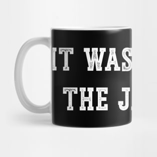 It Was Always The Jaguars Mug